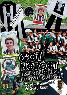 Got; Not Got: Newcastle United - Derek Hammond, Gary Silke