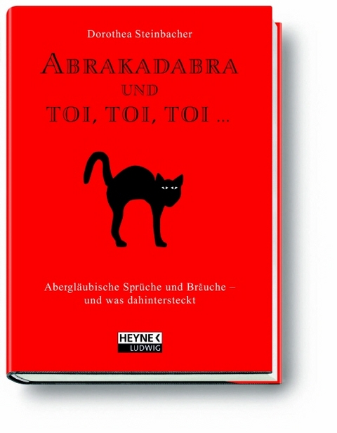 Abrakadabra und toi, toi, toi... - Dorothea Steinbacher