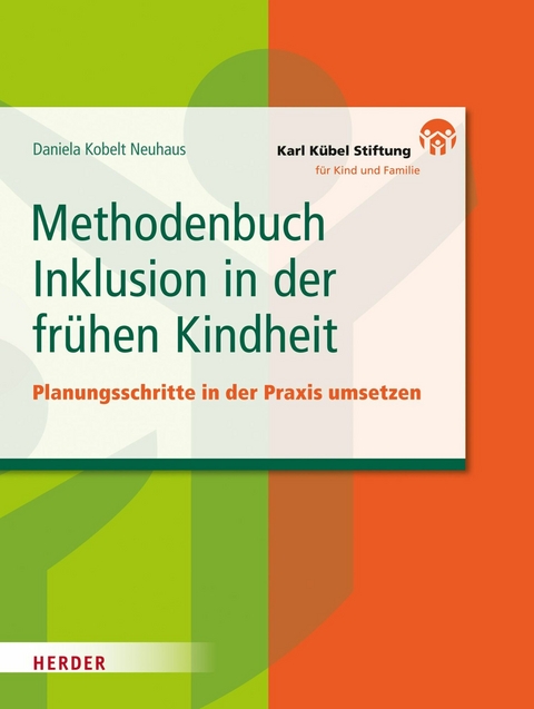 Methodenbuch Inklusion in der frühen Kindheit -  Daniela Kobelt Neuhaus