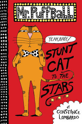 Mr. Puffball: Stunt Cat to the Stars - Constance Lombardo
