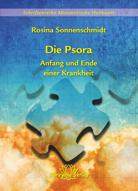 Die Psora - Anfang und Ende einer Krankheit - Rosina Sonnenschmidt