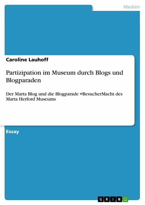 Partizipation im Museum durch Blogs und Blogparaden -  Caroline Lauhoff