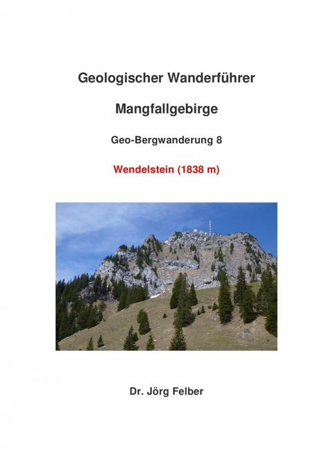 Geo-Bergwanderung 8 Wendelstein - Jörg Felber