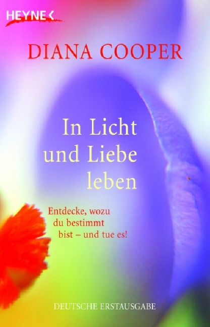 In Licht und Liebe leben - Diana Cooper