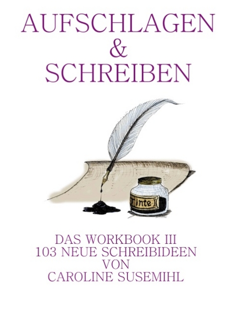 Aufschlagen und Schreiben Workbook 3 - Caroline Susemihl