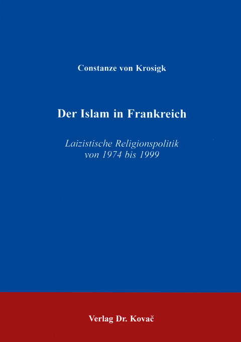 Der Islam in Frankreich - Constanze von Krosigk