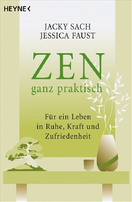 ZEN ganz praktisch - Jacky Sach, Jessica Faust