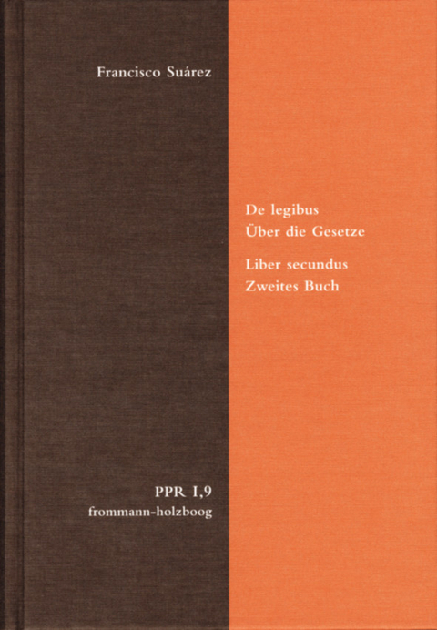 De legibus ac Deo legislatore. Über die Gesetze und Gott den Gesetzgeber -  Francisco Suárez