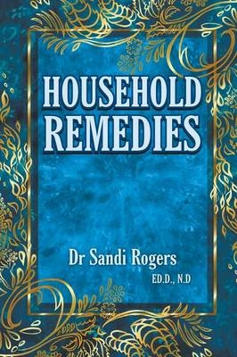 Household Remedies - Sandi Rogers