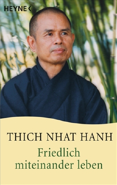 Friedlich miteinander leben - Nhat Hanh Thich