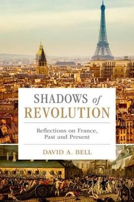 Shadows of Revolution - David A. Bell