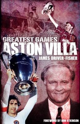 Aston Villa Greatest Games - James Fisher