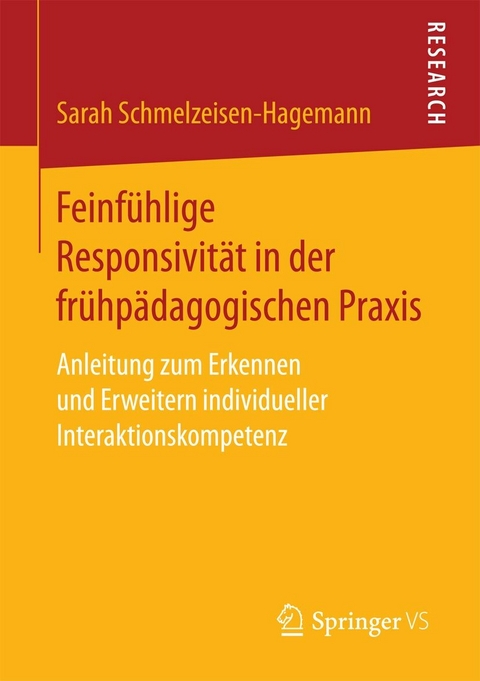 Feinfühlige Responsivität in der frühpädagogischen Praxis - Sarah Schmelzeisen-Hagemann