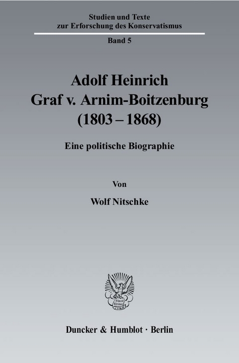 Adolf Heinrich Graf v. Arnim-Boitzenburg (1803–1868). - Wolf Nitschke