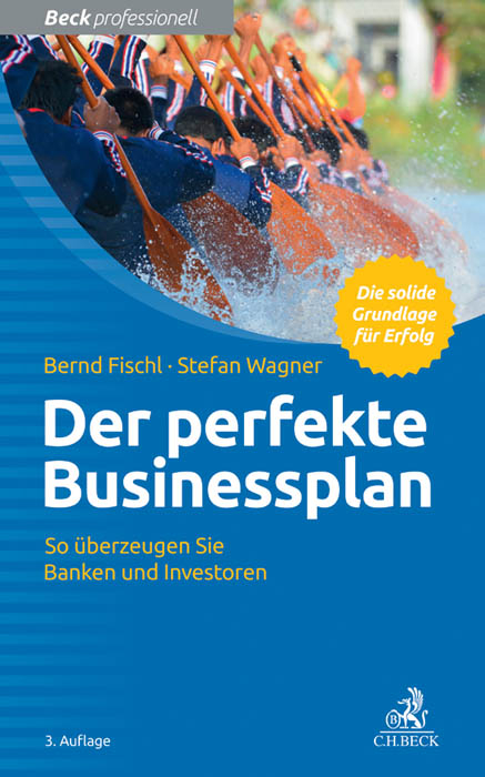 Der perfekte Businessplan - Bernd Fischl, Stefan Wagner