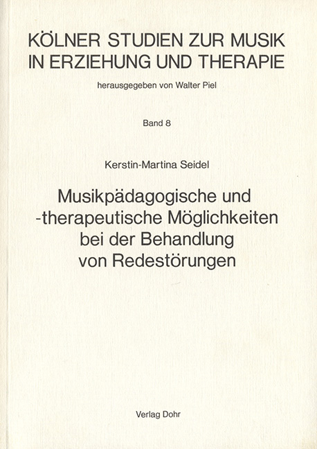 Musikpädagogische und -therapeutische Möglichkeiten bei der Behandlung von Redestörungen - Kerstin-Martina Seidel