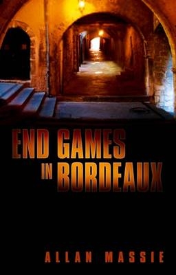 End Games in Bordeaux - Allan Massie