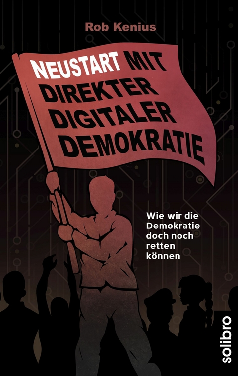 Neustart mit Direkter Digitaler Demokratie - Rob Kenius