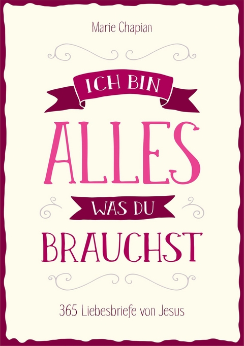 Ich bin alles, was du brauchst - Marie Chapian