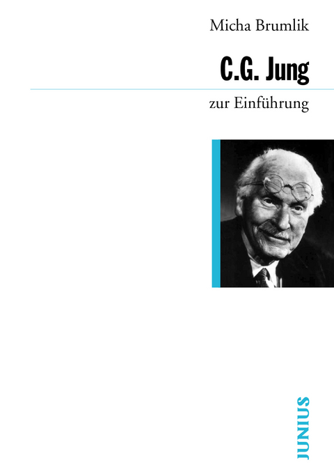 C.G. Jung zur Einführung - Micha Brumlik