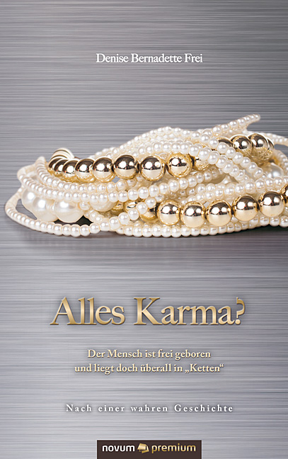 Alles Karma? - Denise Bernadette Frei