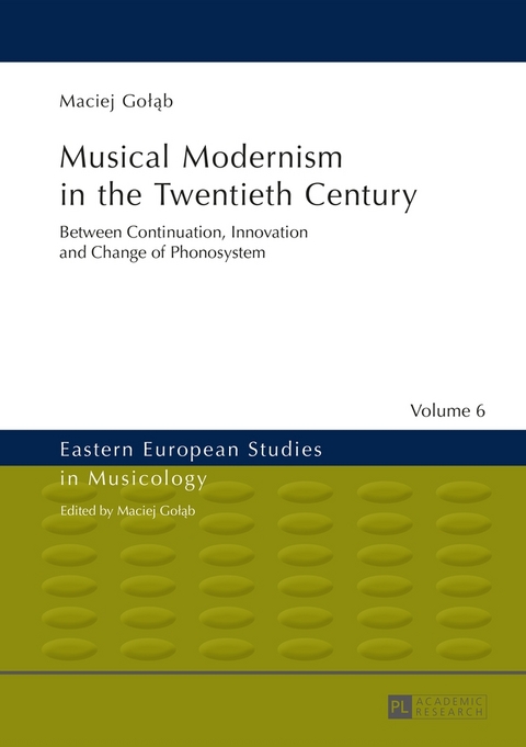 Musical Modernism in the Twentieth Century - Maciej Gołąb