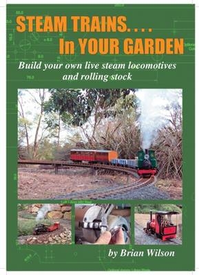 Steam Trains in Your Garden - Brian Wilson