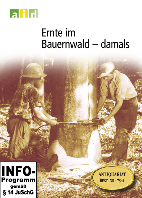 Ernte im Bauernwald - damals - Einzellizenz -  Bundesanstalt für Landwirtschaft und Ernährung