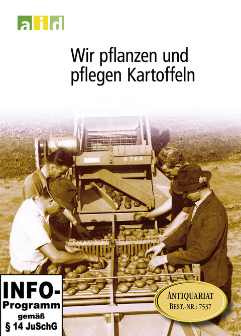 Wir pflanzen und pflegen Kartoffeln - Einzellizenz -  Bundesanstalt für Landwirtschaft und Ernährung