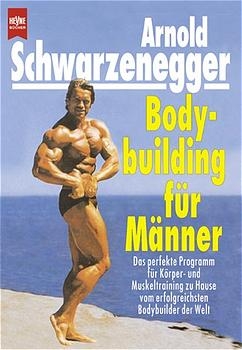 Bodybuilding für Männer - Arnold Schwarzenegger