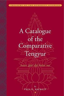 A Catalogue of the Comparative Tengyur (bstan′gyur dpe bsdur ma) - Paul Hackett