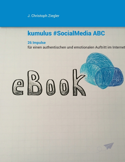 kumulus #SocialMedia ABC -  J. Christoph Ziegler