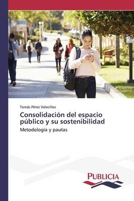 ConsolidaciÃ³n del espacio pÃºblico y su sostenibilidad - TomÃ¡s PÃ©rez Valecillos