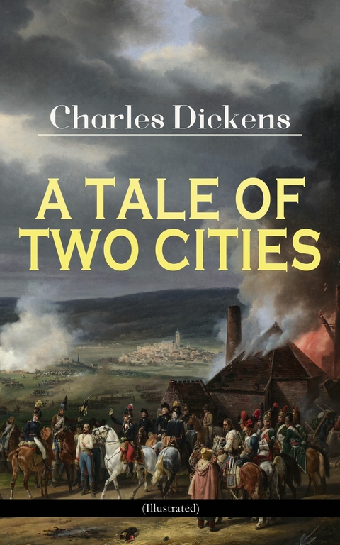 A TALE OF TWO CITIES (Illustrated) - Charles Dickens