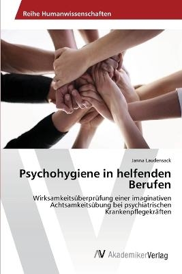 Psychohygiene in helfenden Berufen - Janna Laudensack