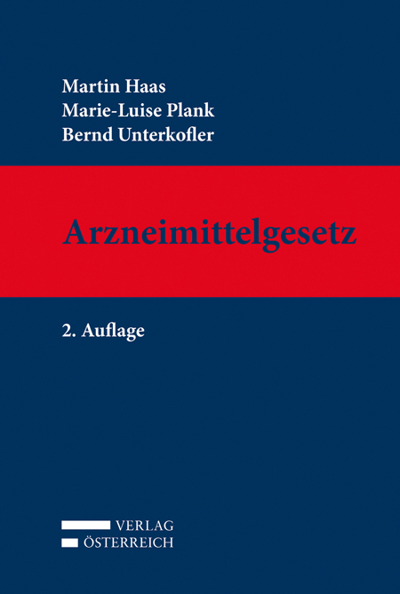 Arzneimittelgesetz - Martin Haas, Maria-Luise Plank, Bernd Unterkofler