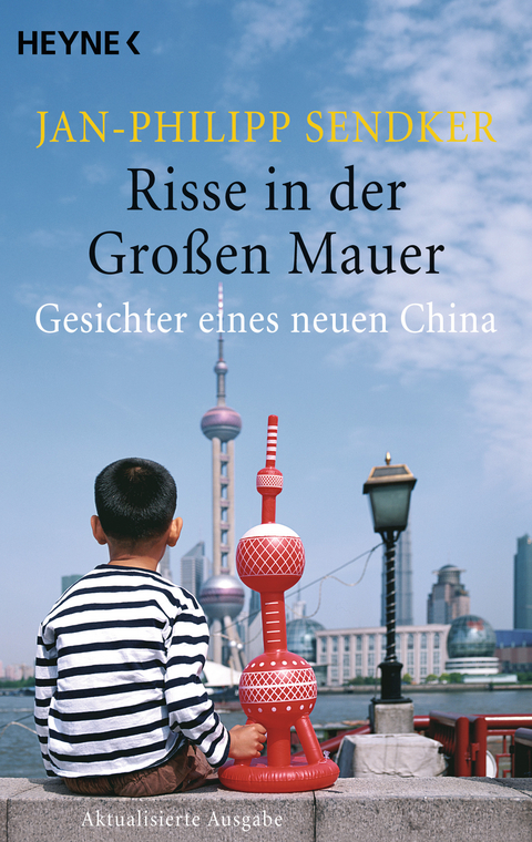 Risse in der Großen Mauer - Jan-Philipp Sendker