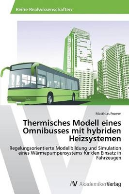 Thermisches Modell eines Omnibusses mit hybriden Heizsystemen - Matthias Fromm