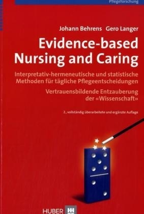 Evidence-based Nursing and Caring - Johann Behrens, Gero Langer