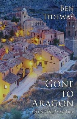 Gone to Aragon - Ben Tideway