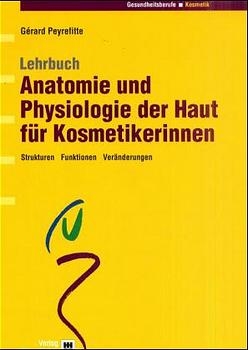 Kosmetik-Buch-Set / Lehrbuch Anatomie und Physiologie der Haut für Kosmetikerinnen - Gérard Peyrefitte