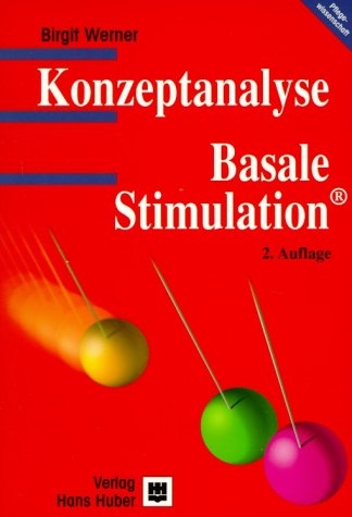 Konzeptanalyse - Basale Stimulation - Birgit Werner