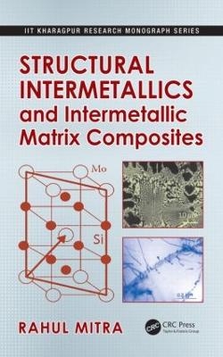 Structural Intermetallics and Intermetallic Matrix Composites - Rahul Mitra