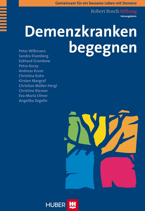 Gemeinsam für ein besseres Leben mit Demenz / Demenzkranken begegnen - Peter Wißmann, Sandra Eisenberg, Eckhard Grambow, Petra Koczy, Andreas Kruse, Christina Kuhn, Kirsten Margraf, Christian Müller-Hergl, Christine Riesner, Eva M Ulmer, Angelika Zegelin