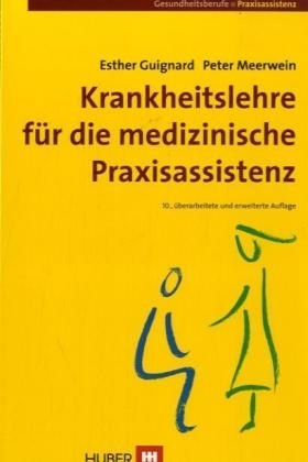 Krankheitslehre für die medizinische Praxisassistenz - Esther Guignard, Peter Meerwein