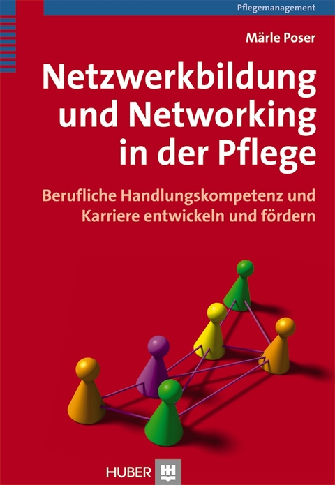 Netzwerkbildung und Networking in der Pflege - Märle Poser