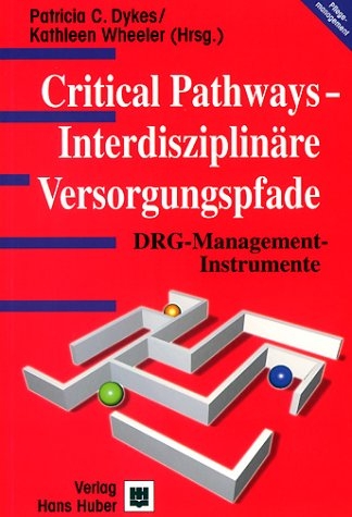 Clinical Pathways - Interdisziplinäre Versorgungspläne - Patricia Dykes, Kathleen Wheeler