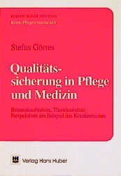 Qualitätssicherung in Pflege und Medizin - Stefan Görres