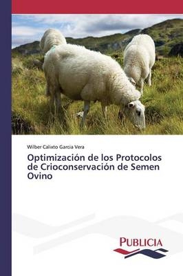 Optimización de los Protocolos de Crioconservación de Semen Ovino - Wilber Calixto Garcia Vera