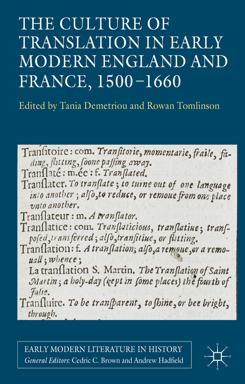 The Culture of Translation in Early Modern England and France, 1500-1660 - 